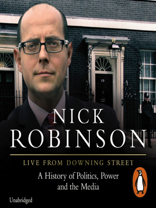 Title details for Live From Downing Street by Nick Robinson - Available